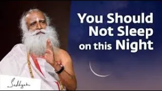 Why You Should Not Sleep on This Night | 11 March | Sadhguru