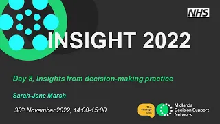 Insight 2022 - Sarah-Jane Marsh: Insights from decision-making practice