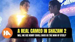 RUMOR: Henry Cavill To Return As Superman In Shazam 2