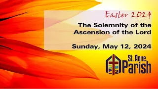 The Solemnity of the Ascension of the Lord , 5-12-24, 8:30 AM