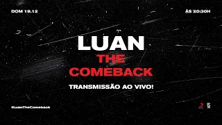 Luan Santana - THE COMEBACK (Ao Vivo)