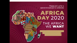 AFRICA DAY 2020: THE AFRICA WE WANT #AfricaDay