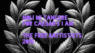 Noli Mi Tangere, For Caesar's I Am by The Free Battistists - 2015. Full Album.