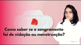 Como saber se foi menstruação ou se tive a nidação?