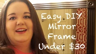 Easy DIY Mirror Frame Under $30