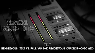 Tilt - Rendezvous (Tilt Vs. Paul Van Dyk Rendezvous Quadrophonic Mix) [HQ]