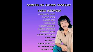 Full Album" CACA HANDIKA" Dangdut Lawas Pilihan 2023 (ORIGINAL)