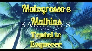 Tentei te Esquecer - Matogrosso e Mathias - Karaokê em HD