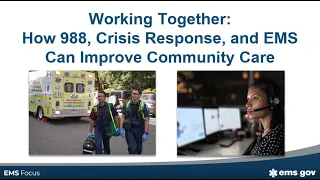 Working Together: How 988, Crisis Response, and EMS Can Improve Community Care