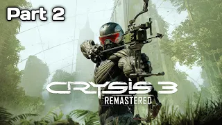 Crysis 3 Remastered Gameplay Walkthrough Part 2 [4K 60FPS]