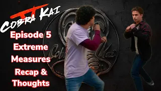 Cobra Kai S5 E5: Extreme Measures -  Recap & Thoughts!