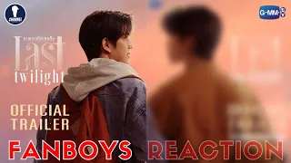 Fanboys Reaction I Last Twilight ภาพนายไม่เคยลืม Official Trailer