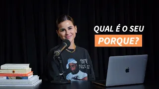 Você já encontrou o seu porque? - Isabela Matte podcast #24