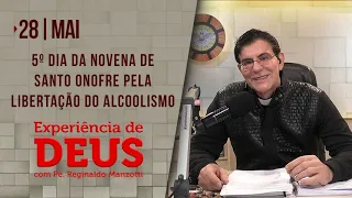 Experiência de Deus | 28-05-2021 | 5º Dia da Novena de Santo Onofre Pela Libertação do Alcoolismo