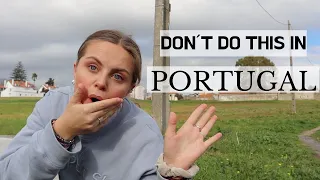 10 Things Not To Do In Portugal, part 1 - Travel Guide