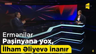 Ermənilər Paşinyana yox, İlham Əliyevə inanır