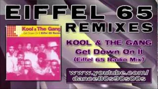 KOOL & THE GANG - Get Down On It (Eiffel 65 Radio Mix)