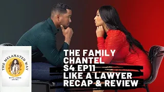 The Family Chantel S4 E11 Recap and Review~90 Day The Melanated Way S4 E11