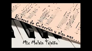 Boleros de colección Vol 3 - Mix Melvin Triviño