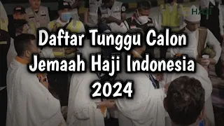 Daftar tunggu calon jemaah Haji Indonesia 2024