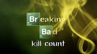 Breaking Bad/Better Call Saul KILL COUNT (Walter, Jesse, Mike, Gus)