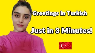 learning Turkish| Greetings in Turkish in 3 Minutes!