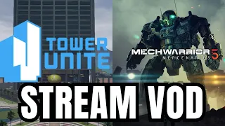 Tower Unite + MechWarrior 5 | Stream VOD