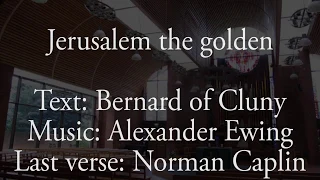 Hymn - Jerusalem the golden - Choir and Organ