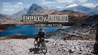Bikepacking Huayhuash - Zuckerbrot und Peitsche