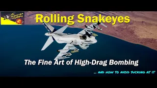 Rolling Snakeyes - The Fine Art of Dropping High-Drag Bombs