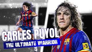 Carles Puyol: The Ultimate Warrior