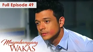 Full Episode 49 | Magpahanggang Wakas