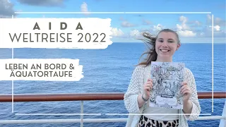 AIDA Weltreise 2022 - Leben an Bord & Äquatortaufe - VLOG Teil 10