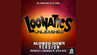Loonatics Unleashed Main Theme (From "Loonatics Unleashed") (Slowed Down Version)