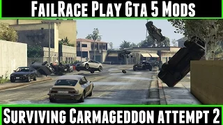 Failrace Play Gta 5 Mods Surviving Carmageddon Attempt 2