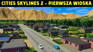 JAK ZBUDOWAĆ PIERWSZĄ WIOSKĘ?  |  S1#01  |  Cities Skylines 2 - poradnik / tutorial