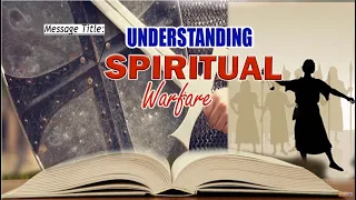 UNDERSTANDING SPIRITUAL WARFARE || APOSTLE JOHN KIMANI WILLIAM