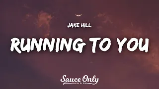 Jake Hill - running to you (Lyrics)