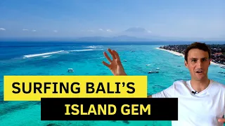 Surfing Nusa Lembongan (Everything you Need to Know)!!