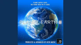 Planet Earth II Suite (From "Planet Earth")