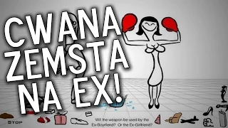 CWANA ZEMSTA NA EX! - Whack your EX!