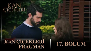 Kan Çiçekleri 17. Bölüm Fragmanı