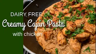 Creamy Cajun Chicken Pasta | DAIRY FREE!!