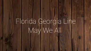 Florida Georgia Line - May We All (Lyrics) ft. Tim McGraw