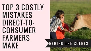 Top 3 Mistakes Small Farmers Make Selling Direct-to-Consumer