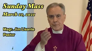 Sunday Mass - March 21, 2021 - Msgr. Jim Lisante, Pastor, Our Lady of Lourdes Church.