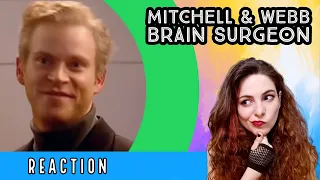 American Reacts - MITCHELL & WEBB - Brain Surgeon