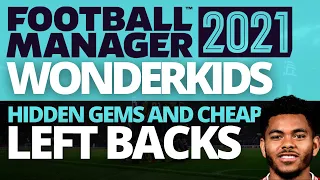 Cheap Wonderkids | FM21 | Left Backs | Hidden Gems in Football Manager 2021