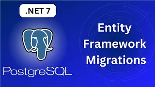 In Depth Entity Framework Migrations with Postgres