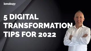 Digital Transformation 2022 | Top 5 Tips